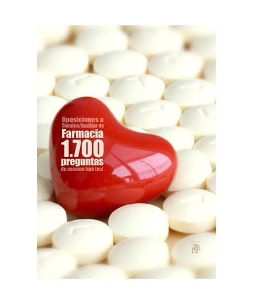 Oposiciones a Técnico Auxiliar de Farmacia: 1700 preguntas de examen tipo test