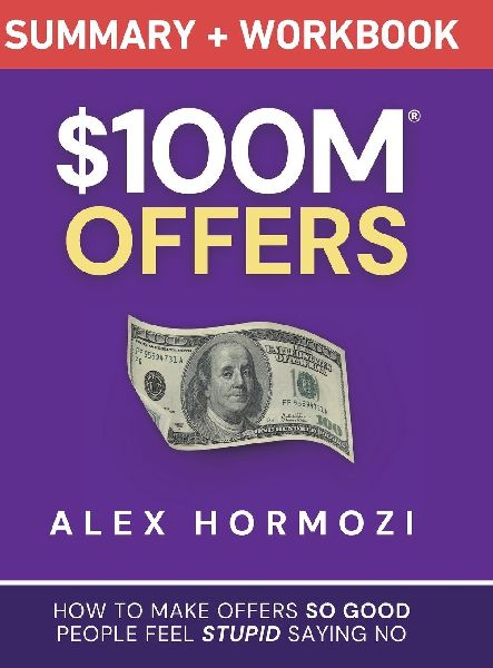 $100M Offers Summary and Workbook