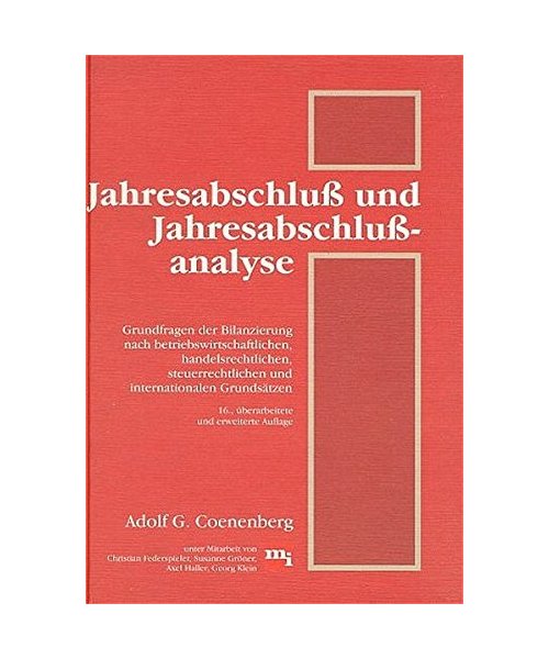 Jahresabschluss und Jahresabschlussanalyse: Grundfragen der Bilanzierung nach betriebswirtschaftlichen, handelsrechtlichen, steuerrechtlichen und internationalen Grundsätzen