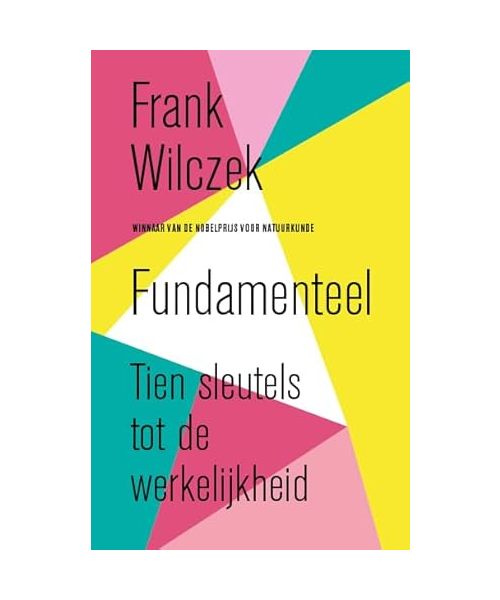 Fundamenteel: Tien sleutels tot de werkelijkheid