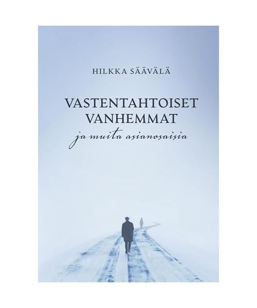 Vastentahtoiset vanhemmat: ja muita asianosaisia