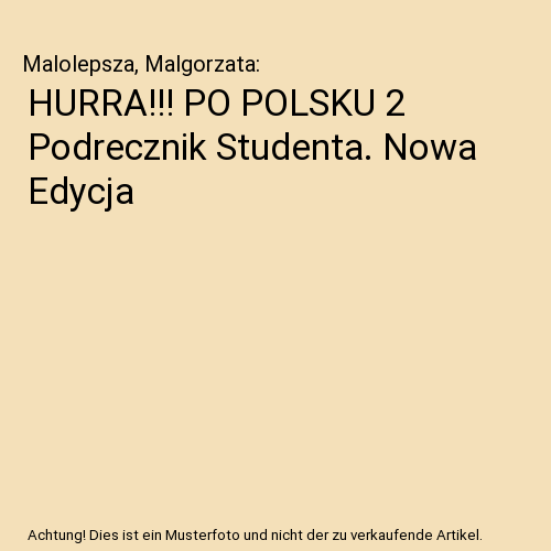 HURRA!!! PO POLSKU 2 Podrecznik Studenta. Nowa Edycja