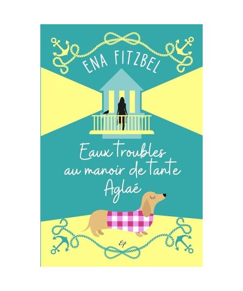 Eaux troubles au manoir de tante Aglaé: Un cosy mystery en Bretagne (Enquêtes au manoir de tante Aglaé, Band 5)