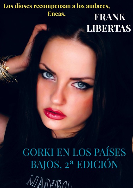 Gorki en los Países Bajos, 2ª edición: Los dioses recompensan a los audaces, Eneas.