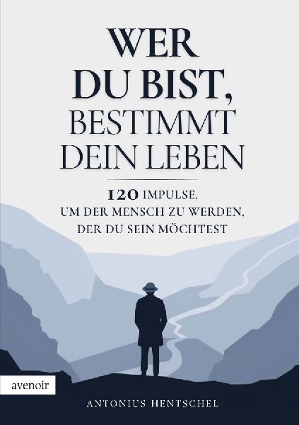 Wer du bist, bestimmt dein Leben