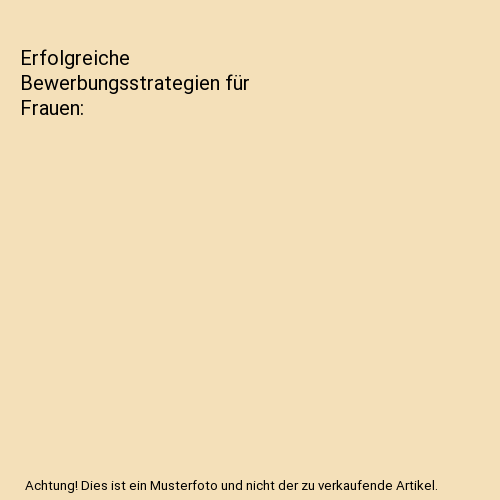 Erfolgreiche Bewerbungsstrategien für Frauen