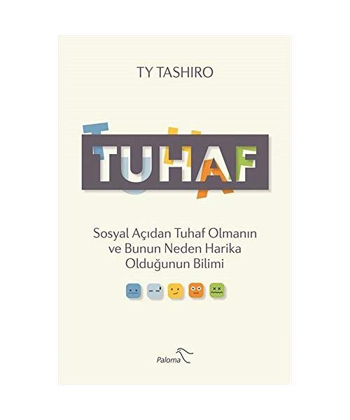 Tuhaf Sosyal Acidan Tuhaf Olmanin ve Bunun Neden Harika Oldugunun Bilimi