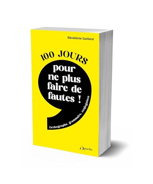 100 jours pour ne plus faire de fautes !: Orthographe, grammaire, conjugaison