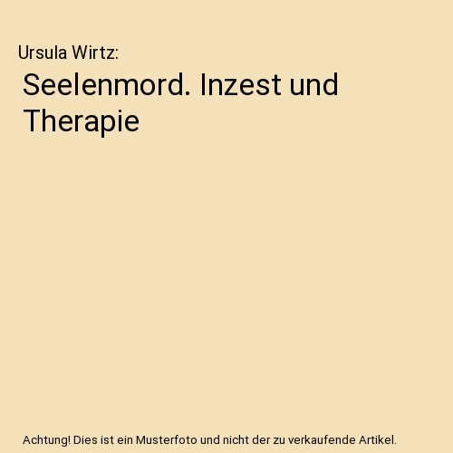 Seelenmord. Inzest und Therapie