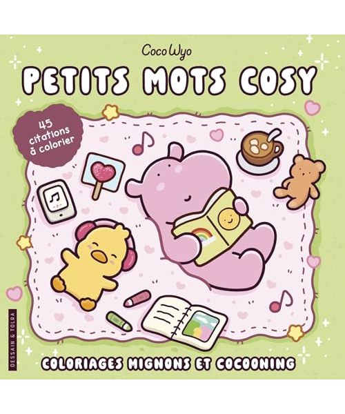 Petits mots cosy - Coco Wyo - Coloriages mignons et cocooning - Cosy colo: Coloriages mignons et cocooning - 45 citations à colorier