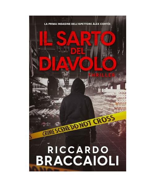 Il Sarto del Diavolo: Un frenetico thriller ambientato a Barcellona. La prima indagine dell'ispettore Álex Cortés. (Ispettore Álex Cortés, romanzo poliziesco, crimine e mistero)