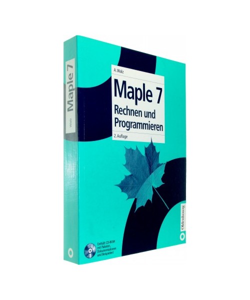 Maple 7: Rechnen und Programmieren