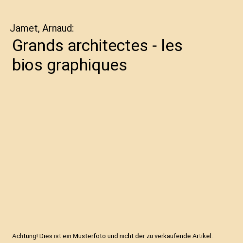 Grands architectes - les bios graphiques