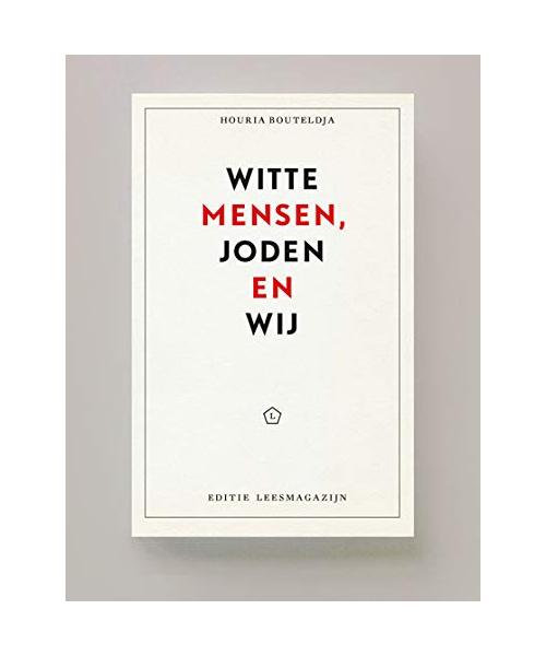 Witte mensen, Joden en wij: naar een politiek van revolutionaire liefde (Editie Leesmagazijn, 66)