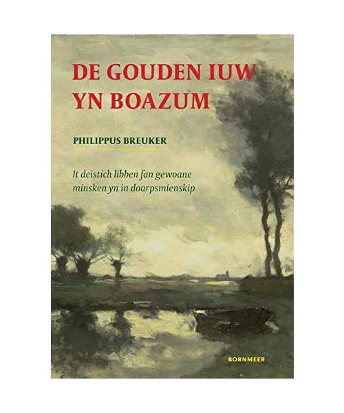 De Gouden iuw yn Boazum: It deistich libben fan gewoane minsken yn in doarpsmienskip