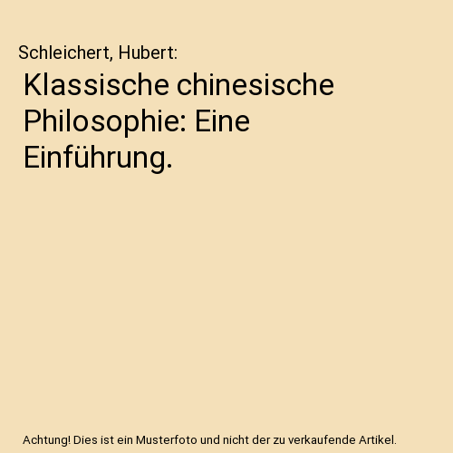 Klassische chinesische Philosophie: Eine Einführung.
