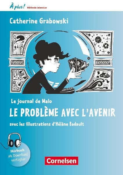 À plus ! Méthode intensive Band 2 - Le journal de Malo / Le problème avec l'avenir