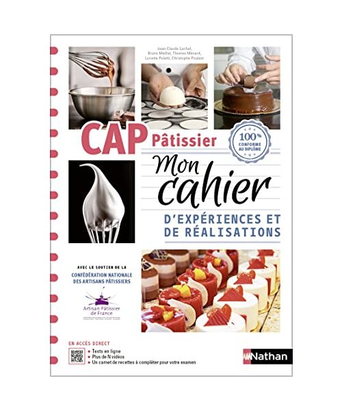 CAP Pâtissier 1ère et 2e années - Mon cahier d'expériences et de réalisations 2024