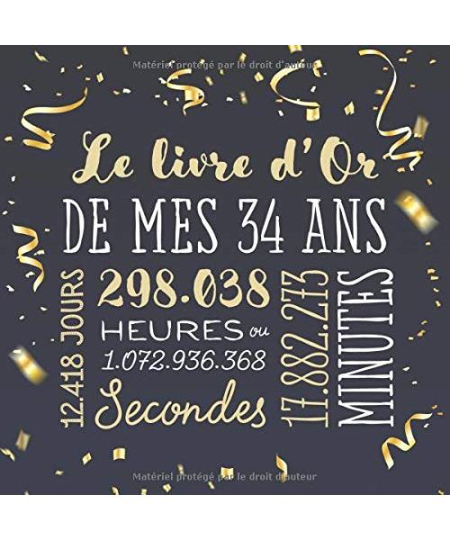 Le livre d'Or de mes 34 ans: Décoration pour la célébration du 34ème anniversaire pour homme ou femme - 34 ans - Cadeau & déco d'anniversaire - Livre pour les félicitations et photos des invités