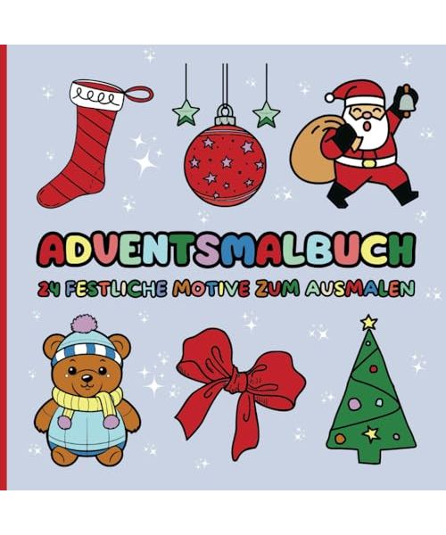 ADVENTSMALBUCH - 24 festliche Motive zum Ausmalen: Der etwas andere Adventskalender für einen kreativen Countdown