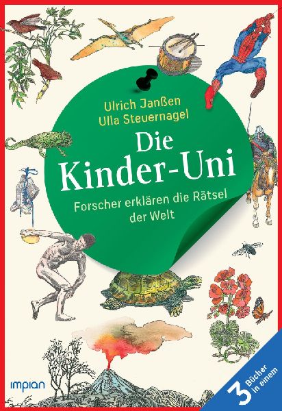 Die Kinder-Uni: Forscher erklären die Rätsel der Welt - Taschenbuchausgabe