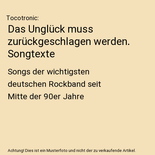 Das Unglück muss zurückgeschlagen werden. Songtexte