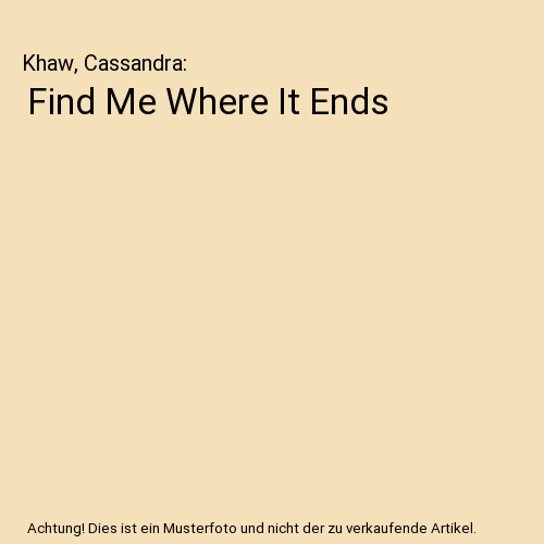 Find Me Where It Ends