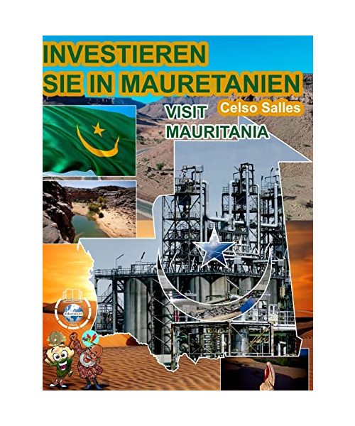 INVESTIEREN SIE IN MAURETANIEN - Visit Mauritania - Celso Salles