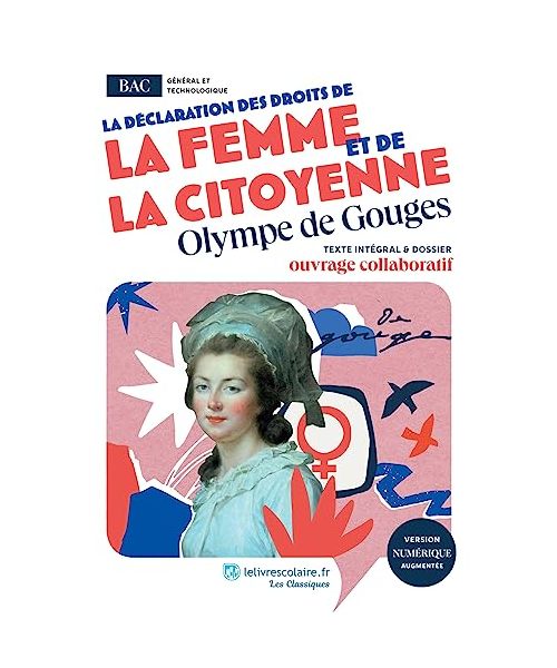 Déclaration des droits de la femme et de la citoyenne, Olympe de Gouges: Texte intégral et dossier pédagogique