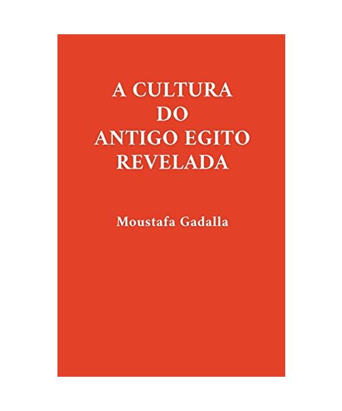 A Cultura do Antigo Egito Revelada