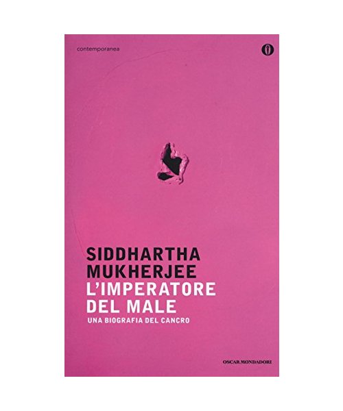 L'imperatore del male. Una biografia del cancro