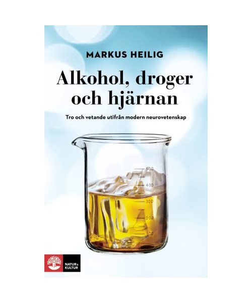 Alkohol, droger och hjärnan : tro och vetande utifrån modern neurovetenskap