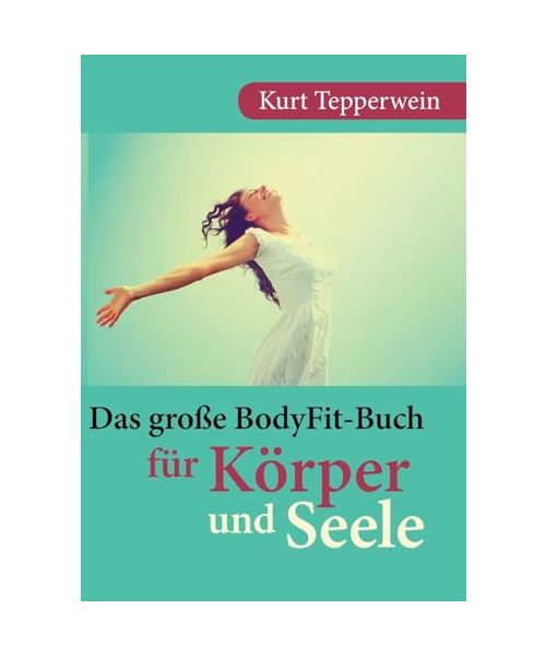 Das große BodyFit-Buch für Körper und Seele