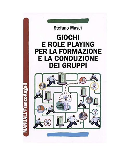 Giochi e role playing per la formazione e la conduzione dei gruppi