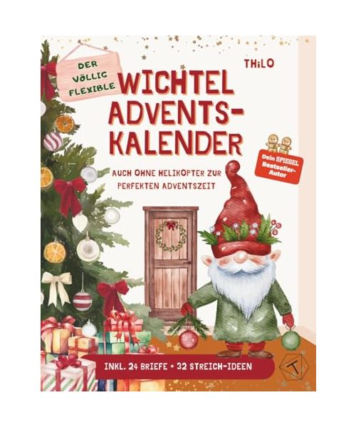 Der völlig flexible Wichtel Adventskalender - Auch ohne Helikopter zur perfekten Adventszeit: Wichtelbriefe + Rätsel + Streiche = stressfeie & ... Für Jungen und Mädchen ab 4-7 Jahre.