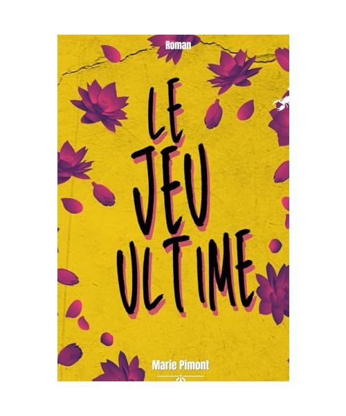 Le jeu ultime : Roman d'aventure, dès 13/16 ans: Feel good ado à lire sans modération... New romance, aventure, positivité, édition reliée collector !