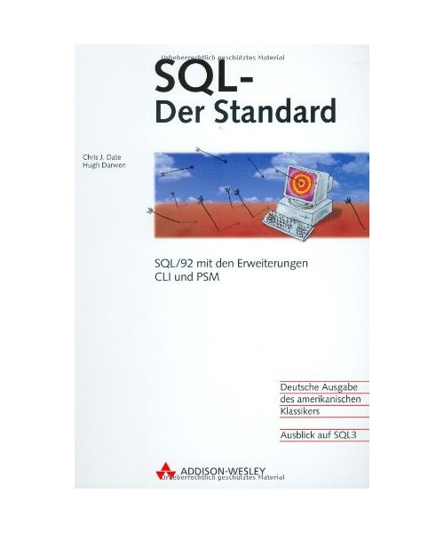 SQL. Der Standard.: SQL/92 mit den Erweiterungen CLI und PSM.