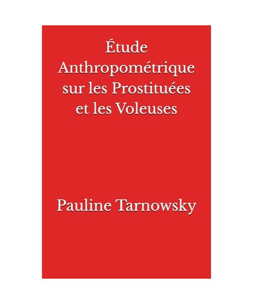 Étude Anthropométrique sur les Prostituées et les Voleuses