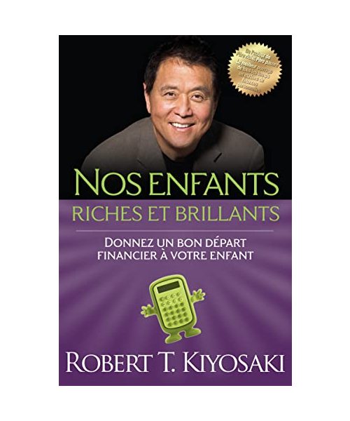 Nos enfants riches et brillants - Donnez un bon départ financier à votre enfant