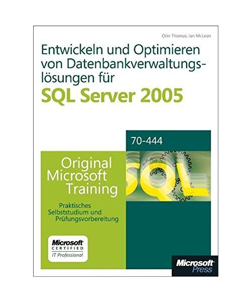 Entwickeln und Optimieren von Datenbankverwaltungslösungen für SQL Server 2005