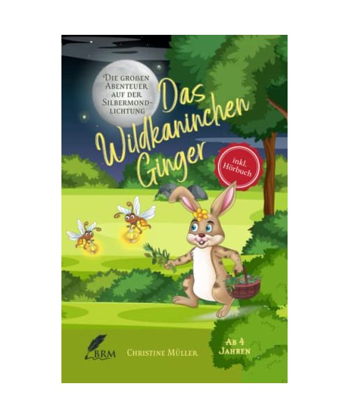 Das Wildkaninchen Ginger: Die großen Abenteuer auf der Silbermondlichtung