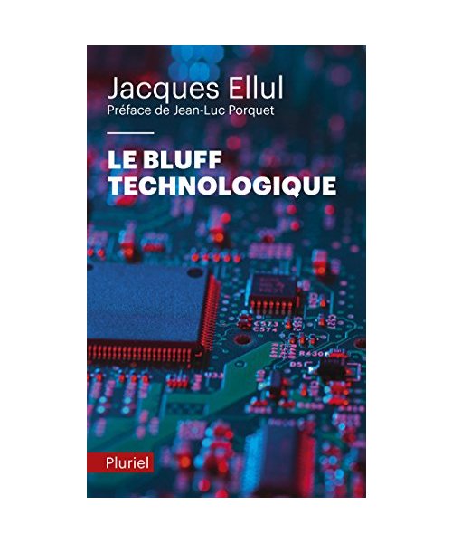 Le bluff technologique: Préface de Jean-Luc Porquet