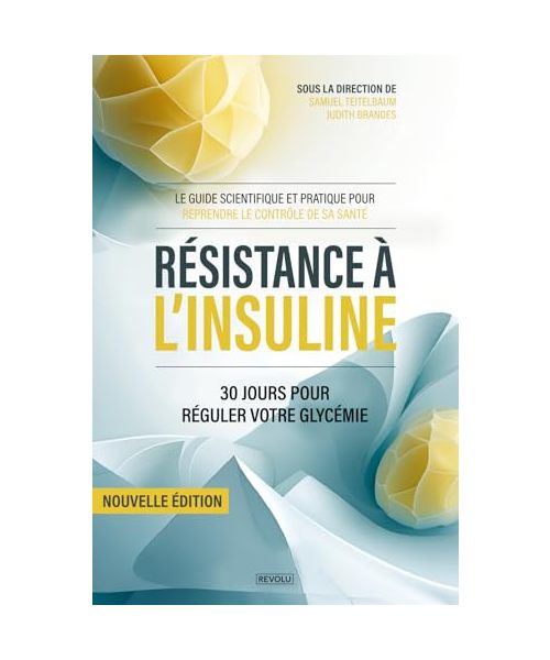 Résistance à l’insuline: 30 jours pour réguler votre glycémie