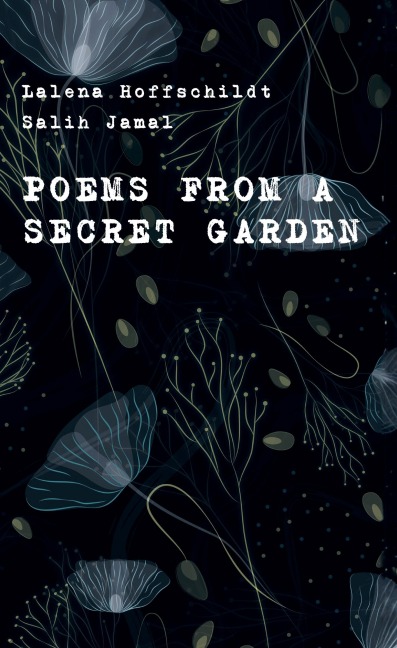 Poems from a secret garden: Ein lyrischer Briefwechsel