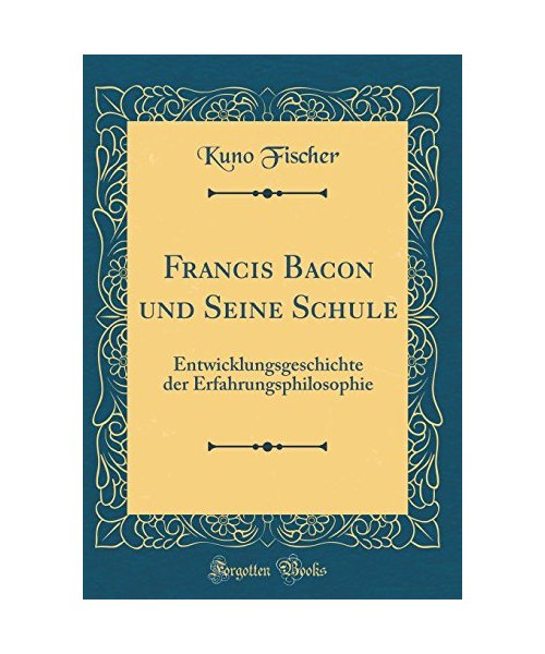 Francis Bacon und Seine Schule