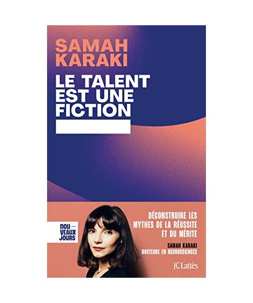 Le talent est une fiction: Déconstruire les mythes de la réussite et du mérite