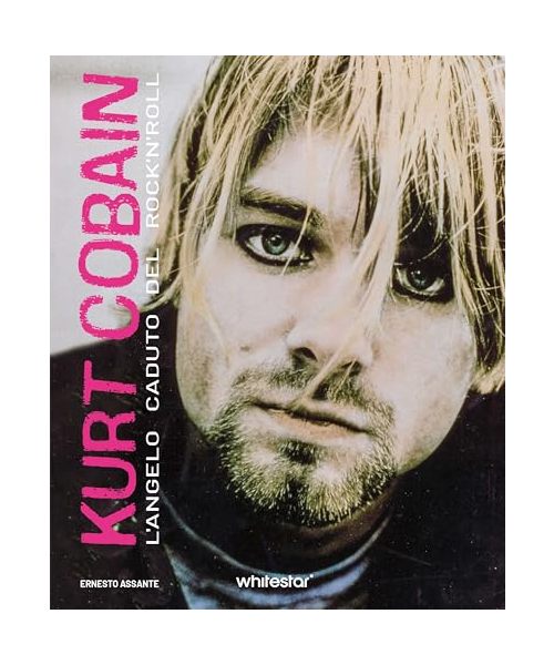 Kurt Cobain. L'angelo caduto del rock'n'roll (Musica e cinema)
