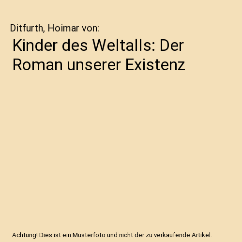 Kinder des Weltalls: Der Roman unserer Existenz