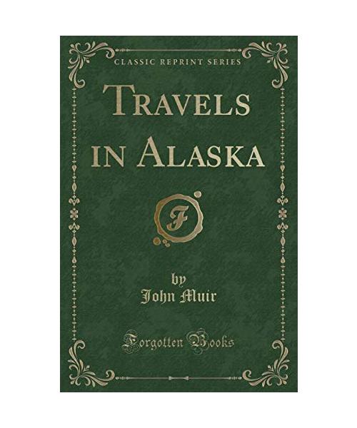 Travels in Alaska (Classic Reprint)
