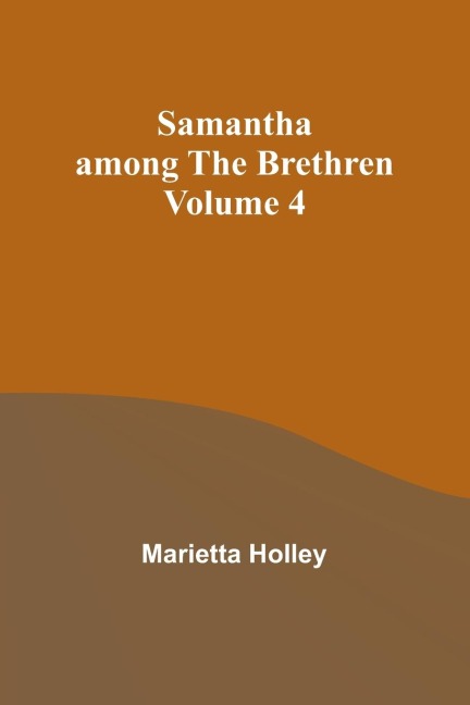 Samantha among the Brethren  Volume 4